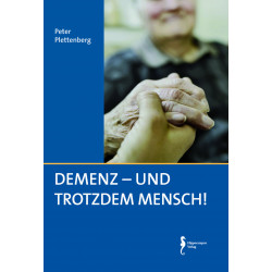 DEMENZ – UND TROTZDEM MENSCH!