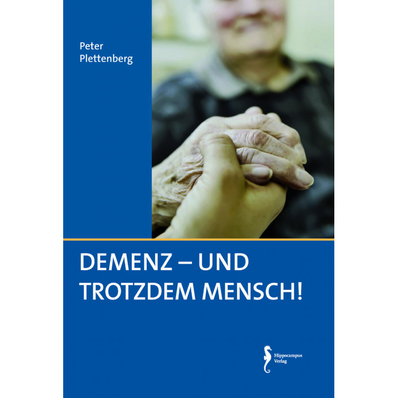 DEMENZ – UND TROTZDEM MENSCH!