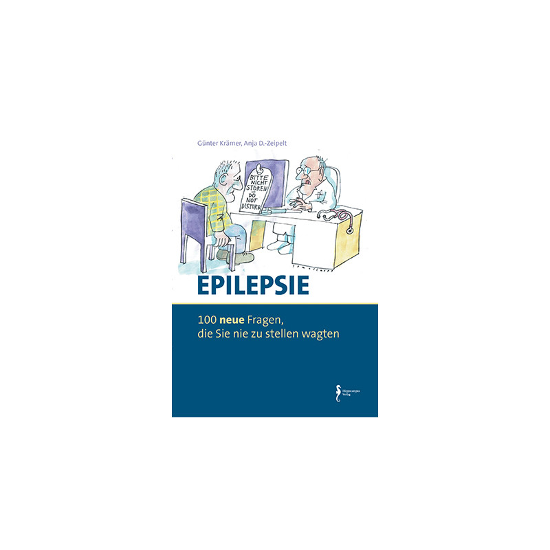 Epilepsie - 100 neue Fragen, die Sie nie zu stellen wagten